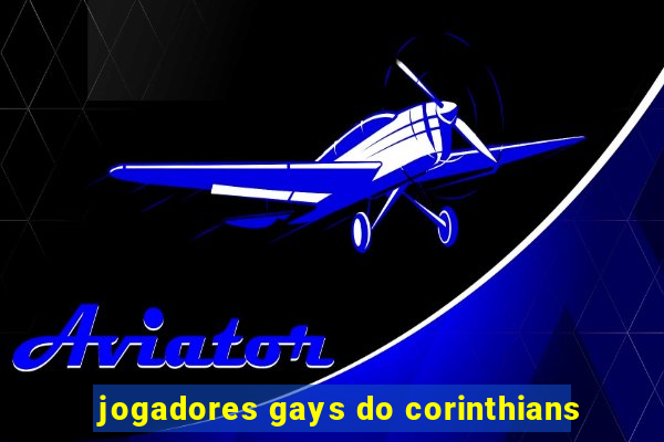 jogadores gays do corinthians